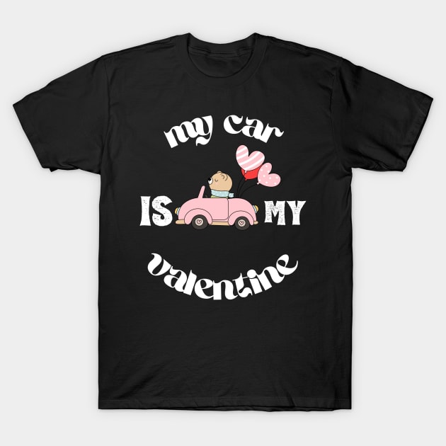 My Car Is My Valentine T-Shirt by Clouth Clothing 